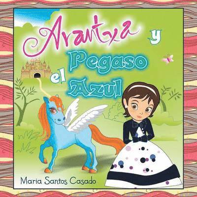Maria Santos Casado - Arantxa y El Pegaso Azul, Häftad. Tillgänglighet: Lägg i varukorg