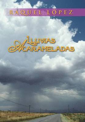 Raquel Lopez - Lluvias Acarameladas, Inbunden