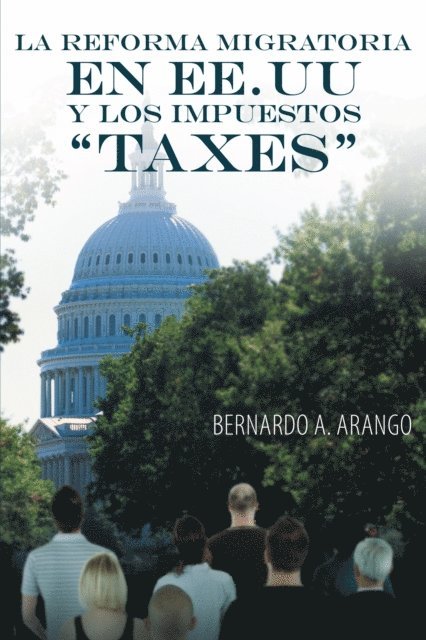 Bernardo A Arango - La Reforma Migratoria En Ee.Uu Y Los Impuestos "Taxes", E-bok. Tillgänglighet: Lägg i varukorg