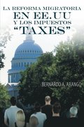 La Reforma Migratoria En Ee.Uu Y Los Impuestos &quote;Taxes&quote;