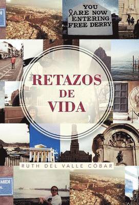 Ruth Del Valle Cobar - Retazos de Vida, Inbunden. Tillgänglighet: Lägg i varukorg