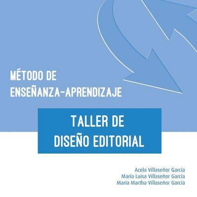Maria Luisa y Maria Martha Acela - Metodo de Ensenanza-Aprendizaje del Taller de Diseno Editorial, Häftad