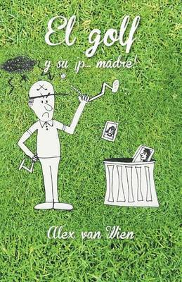Golf y Su P... Madre!