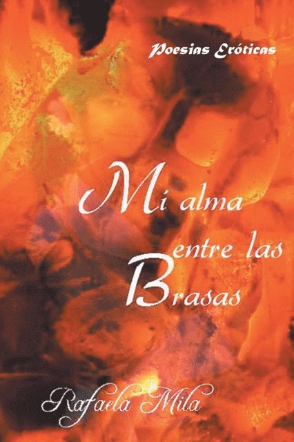 Rafaela Mila - Mi Alma Entre Las Brasas, E-bok. Tillgänglighet: Lägg i varukorg