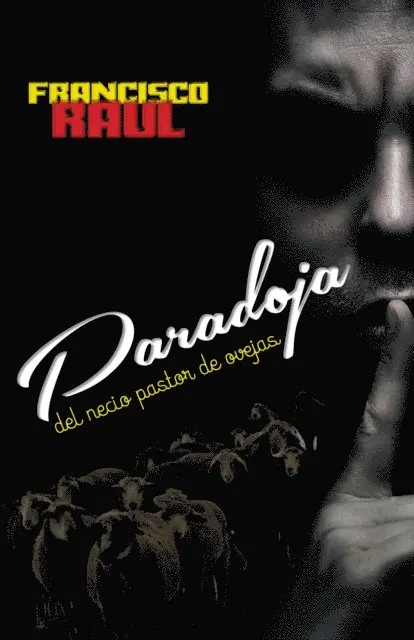 Francisco Raul - Paradoja Del Necio Pastor De Ovejas, E-bok. Tillgänglighet: Lägg i varukorg