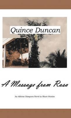 Quince Duncan - Message from Rosa, Inbunden