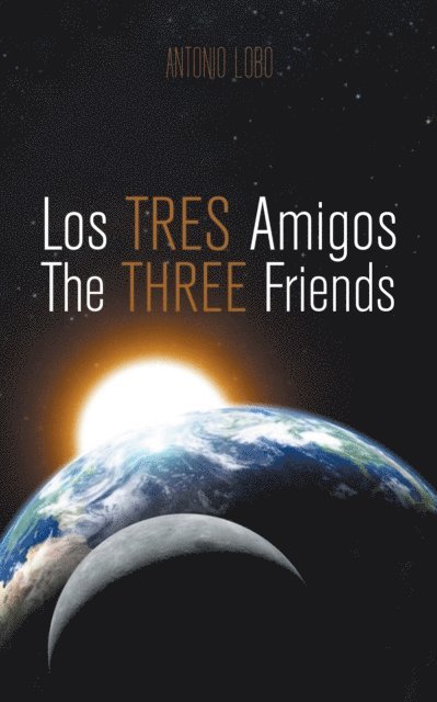 Antonio Lobo. - Los Tres Amigos/The Three Friends, E-bok