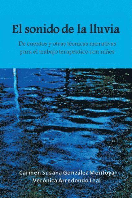 Veronica Arredondo, Susana Gonzalez - El Sonido De La Lluvia, E-bok