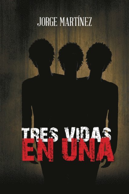 Jorge Martinez - Tres Vidas En Una, E-bok