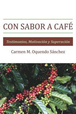 Carmen Milagros Oquendo Sanchez - Con Sabor a Cafe, Häftad