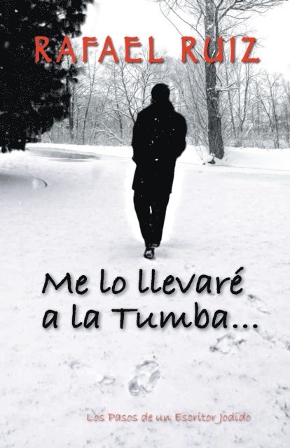 Rafael Ruiz - Me  Lo   Llevaré   a La Tumba..., E-bok