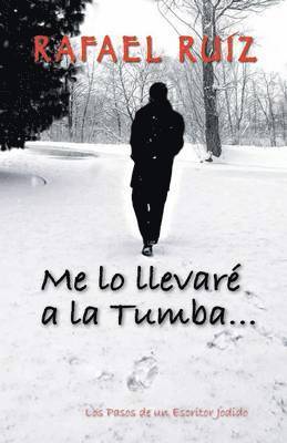 Rafael Ruiz - Me Lo Llevare a la Tumba..., Häftad