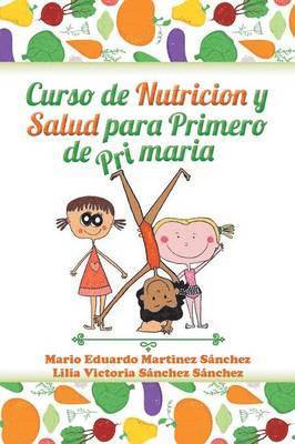 Mario Eduardo Martinez Sanchez - Curso de nutrición y salud para primero de primaria, Häftad. Tillgänglighet: Lägg i varukorg