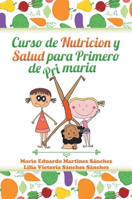 Mario Eduardo Martinez Sanchez, Lilia Victoria Sanchez - Curso De Nutrición Y Salud Para Primero De Primaria, E-bok. Tillgänglighet: Lägg i varukorg