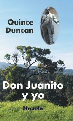 Quince Duncan - Don Juanito y yo, Inbunden