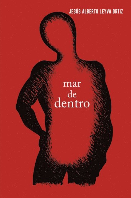 Jesus Alberto Leyva Ortiz - Mar De Dentro, E-bok