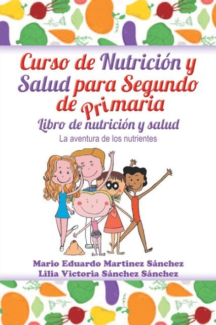 Mario Eduardo Martinez Sanchez, Lilia Victoria Sanchez - Curso De Nutrición Y Salud Para Segundo De Primaria, E-bok. Tillgänglighet: Lägg i varukorg