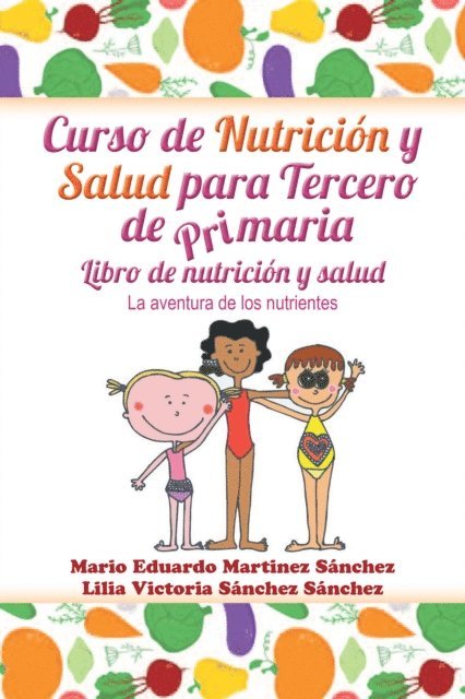 Mario Eduardo Martinez Sanchez, Lilia Victoria Sanchez - Curso De Nutrición Y Salud Para Tercero De Primaria, E-bok. Tillgänglighet: Lägg i varukorg