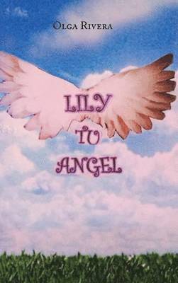 Olga Rivera - Lily Tu Angel, Inbunden