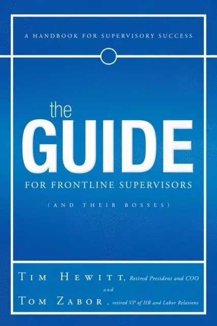 Tom Zabor, Tim Hewitt - Guide for Frontline Supervisors (And Their Bosses), E-bok. Tillgänglighet: Lägg i varukorg