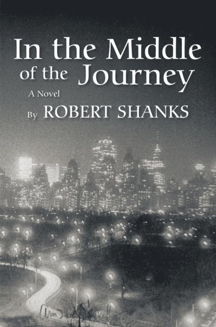Robert Shanks - In the Middle of the Journey, E-bok