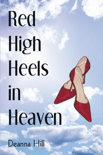 Deanna Hill - Red High Heels in Heaven, E-bok