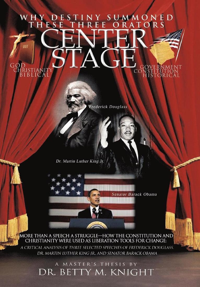 Dr. Betty M. Knight - Why Destiny Summoned These Three Orators Center Stage, Inbunden