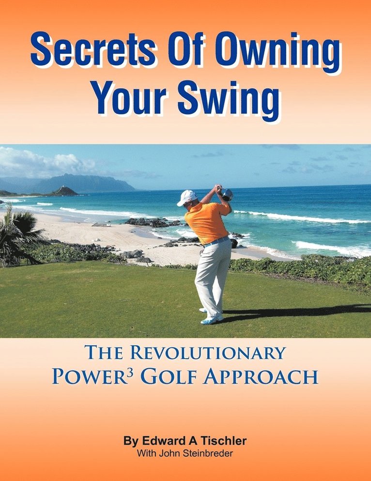 Edward A Tischler - Secrets Of Owning Your Swing, Häftad. Tillgänglighet: Lägg i varukorg