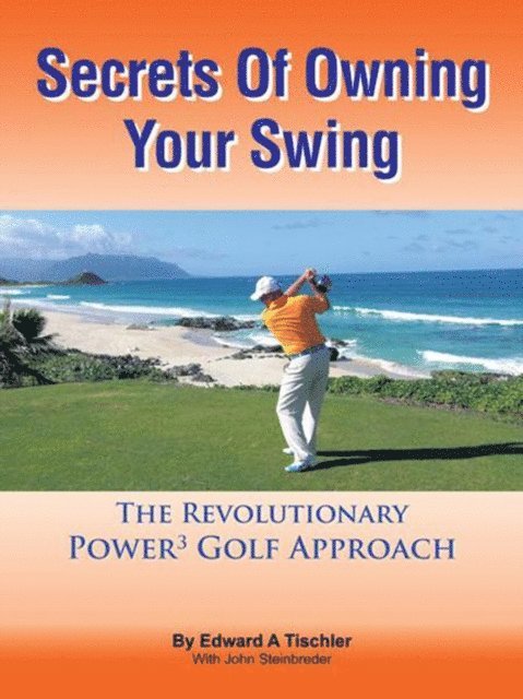 Edward A. Tischler - Secrets of Owning Your Swing, E-bok. Tillgänglighet: Lägg i varukorg