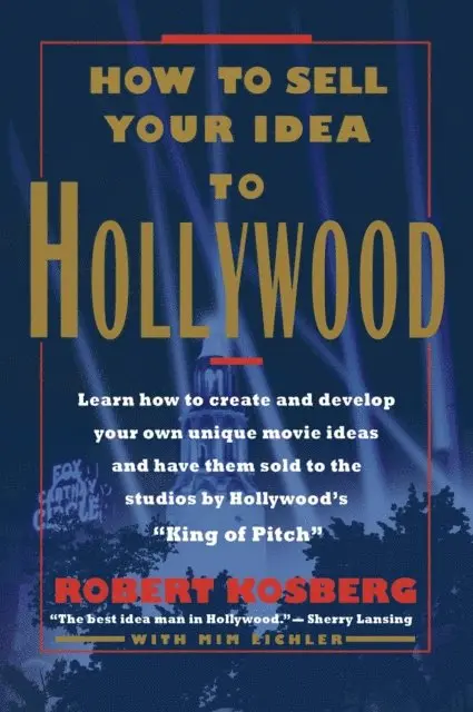 Robert Kosberg - How to Sell Your Idea to Hollywood, E-bok. Tillgänglighet: Lägg i varukorg