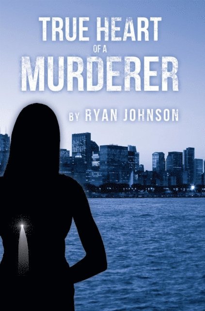 Ryan Johnson - True Heart of a Murderer, E-bok