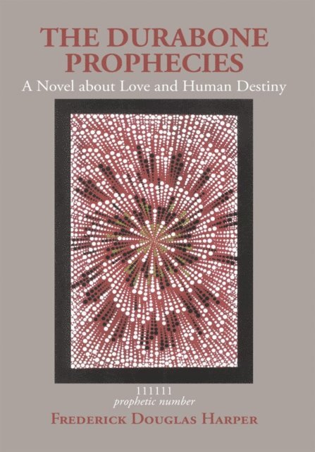 Frederick Douglas Harper - Durabone Prophecies, E-bok