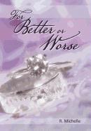R. Michelle - For Better or Worse, Inbunden