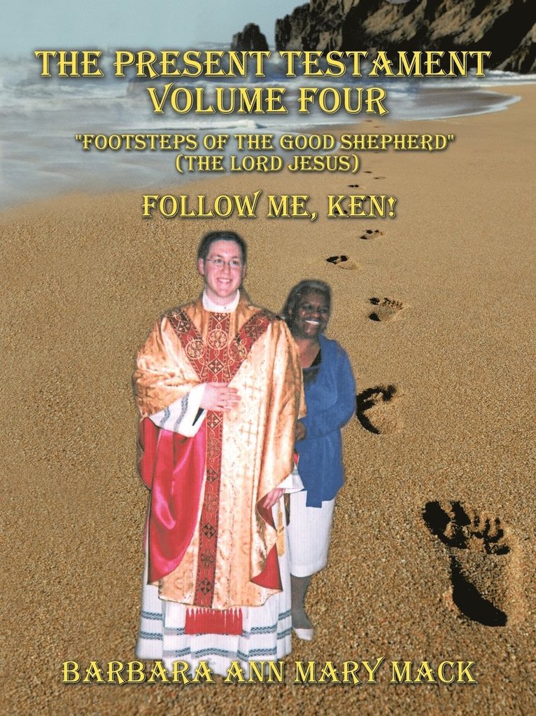 Barbara Ann Mary Mack - Present Testament Volume Four "Footsteps of the Good Shepherd" (the Lord Jesus), Häftad. Tillgänglighet: Lägg i varukorg