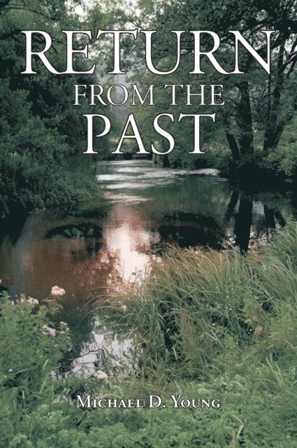 Michael D. Young - Return from the Past, E-bok