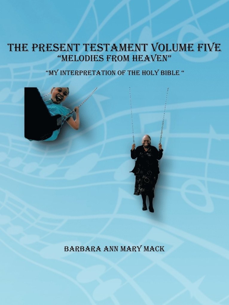 Barbara Ann Mary Mack - Present Testament Volume Five "Melodies from Heaven", Häftad. Tillgänglighet: Lägg i varukorg