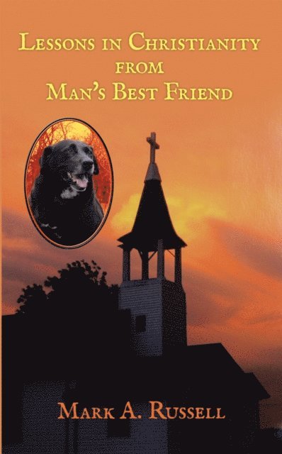 Mark A. Russell - Lessons in Christianity from Man's Best Friend, E-bok