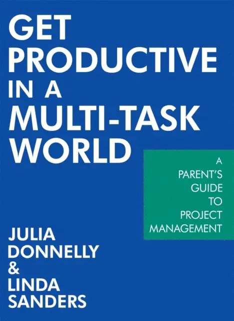Linda Sanders, Julia Donnelly - Get Productive in a Multi-Task World, E-bok. Tillgänglighet: Lägg i varukorg
