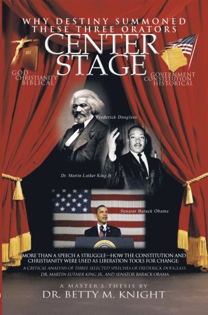 Dr. Betty M. Knight - Why Destiny Summoned These Three Orators Center Stage, E-bok