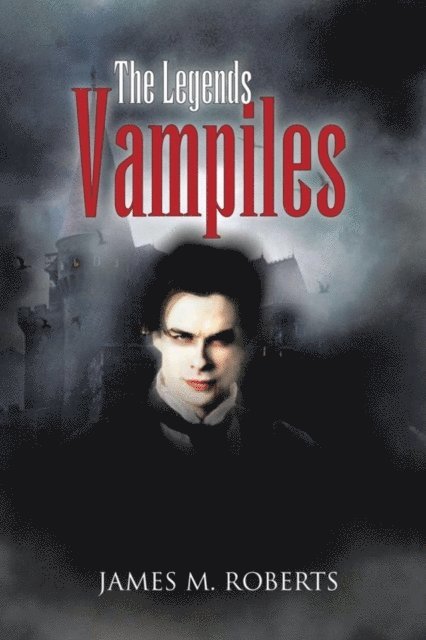 JAMES M. ROBERTS - Legends Vampiles, E-bok