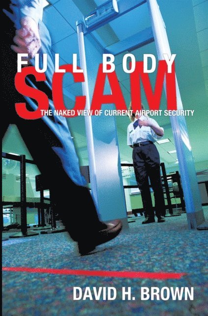 David H. Brown - Full Body Scam, E-bok