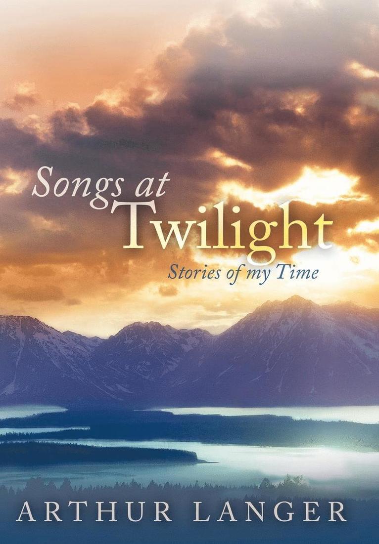 Arthur Langer - Songs At Twilight, Inbunden. Tillgänglighet: Lägg i varukorg