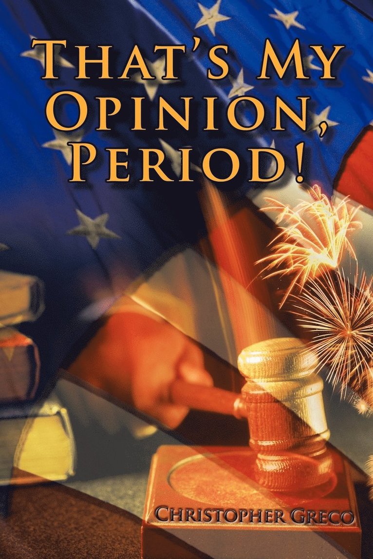 Christopher Greco - That's My Opinion, Period!, Häftad