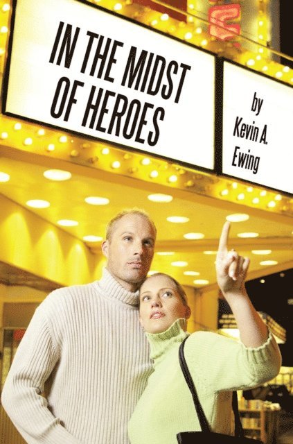 Kevin A. Ewing - In the Midst of Heroes, E-bok