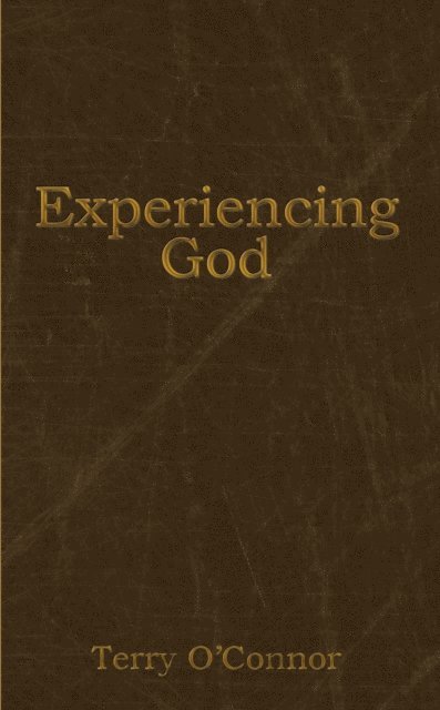 Terry O'Connor - Experiencing God, E-bok