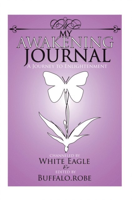 White Eagle, Buffalo Robe - My Awakening Journal, E-bok