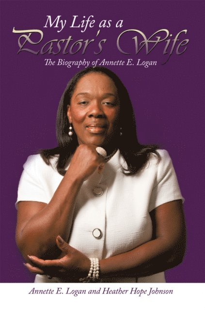 Heather Hope Johnson, Annette E. Logan - My Life as a Pastor'S Wife, E-bok