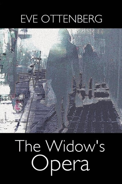 Eve Ottenberg - Widow's Opera, E-bok