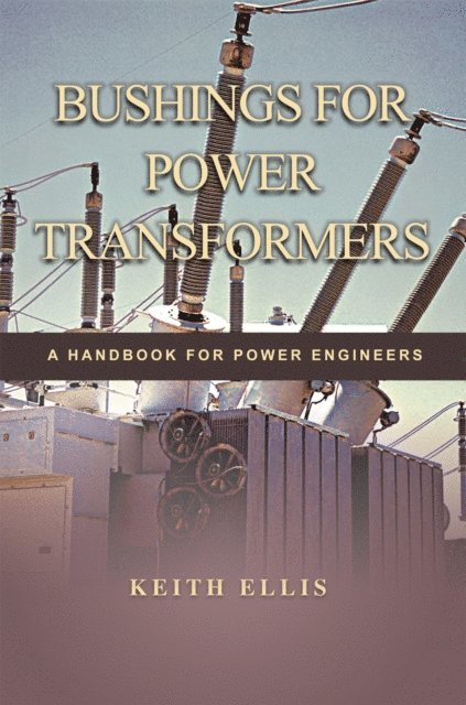KEITH ELLIS - Bushings for Power Transformers, E-bok