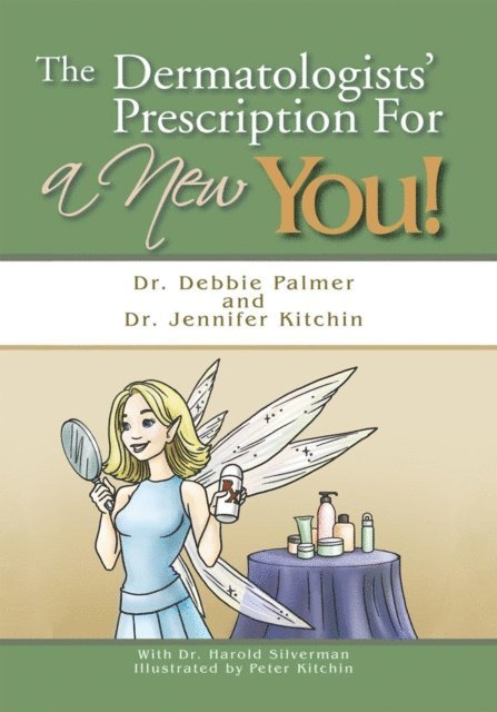 Dr. Debbie Palmer, Dr. Jennifer Kitchin - Dermatologists' Prescription for a New You!, E-bok